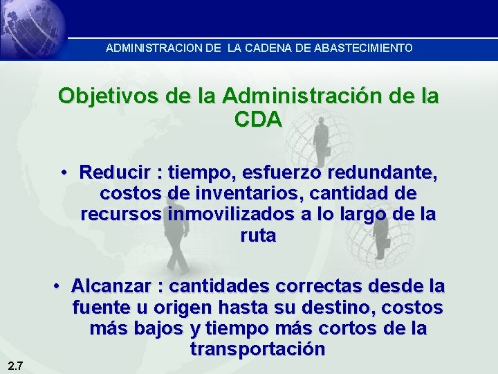 ADMINISTRACION DE LA CADENA DE ABASTECIMIENTO Objetivos de la Administración de la CDA •