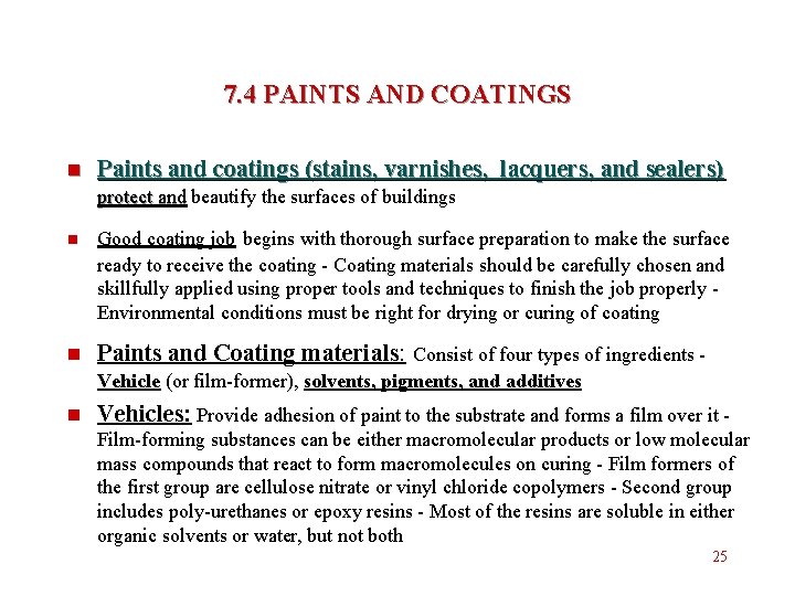 7. 4 PAINTS AND COATINGS n Paints and coatings (stains, varnishes, lacquers, and sealers)