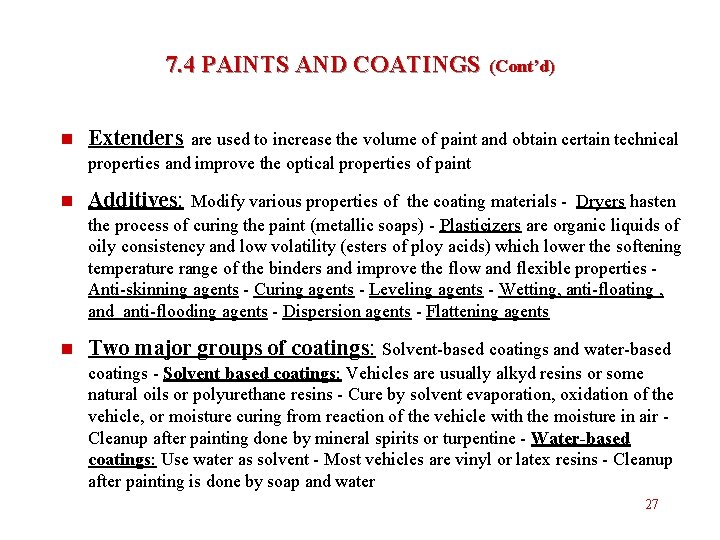 7. 4 PAINTS AND COATINGS (Cont’d) n Extenders are used to increase the volume