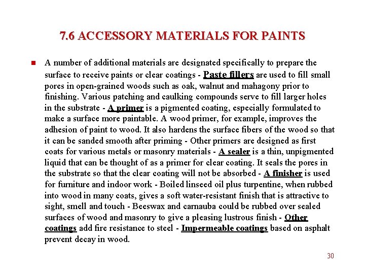 7. 6 ACCESSORY MATERIALS FOR PAINTS n A number of additional materials are designated