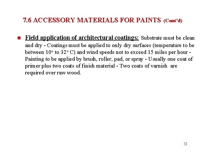 7. 6 ACCESSORY MATERIALS FOR PAINTS n (Cont’d) Field application of architectural coatings: Substrate