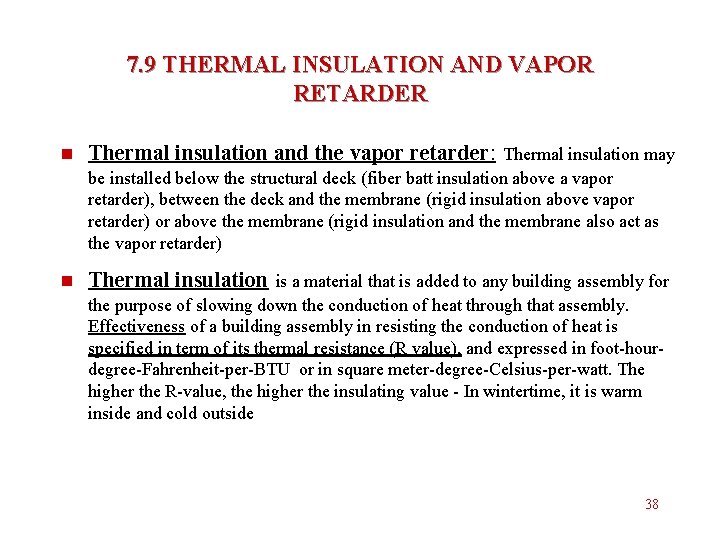 7. 9 THERMAL INSULATION AND VAPOR RETARDER n Thermal insulation and the vapor retarder:
