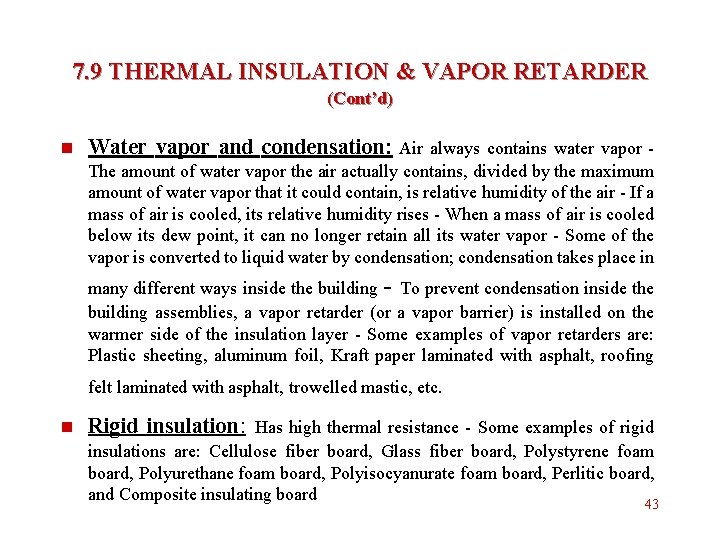 7. 9 THERMAL INSULATION & VAPOR RETARDER (Cont’d) n Water vapor and condensation: Air