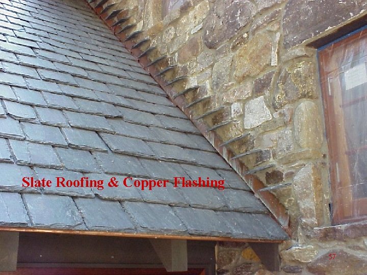 Slate Roofing & Copper Flashing 57 