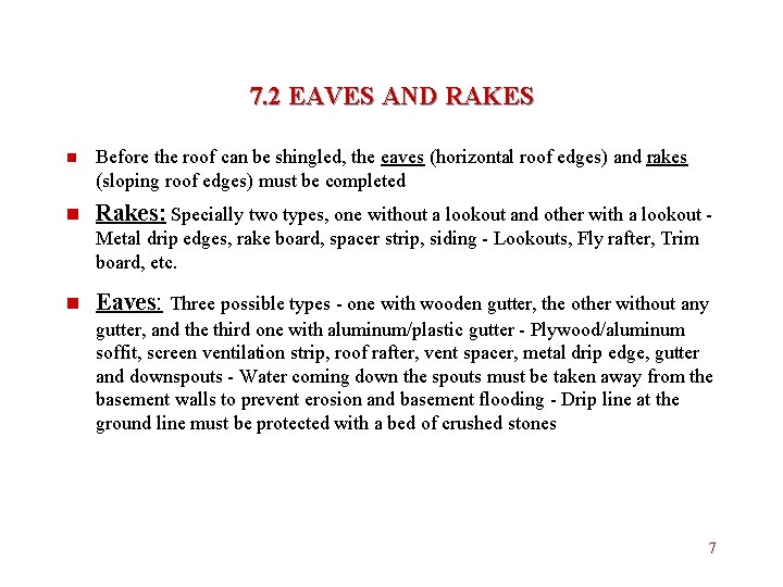 7. 2 EAVES AND RAKES n Before the roof can be shingled, the eaves