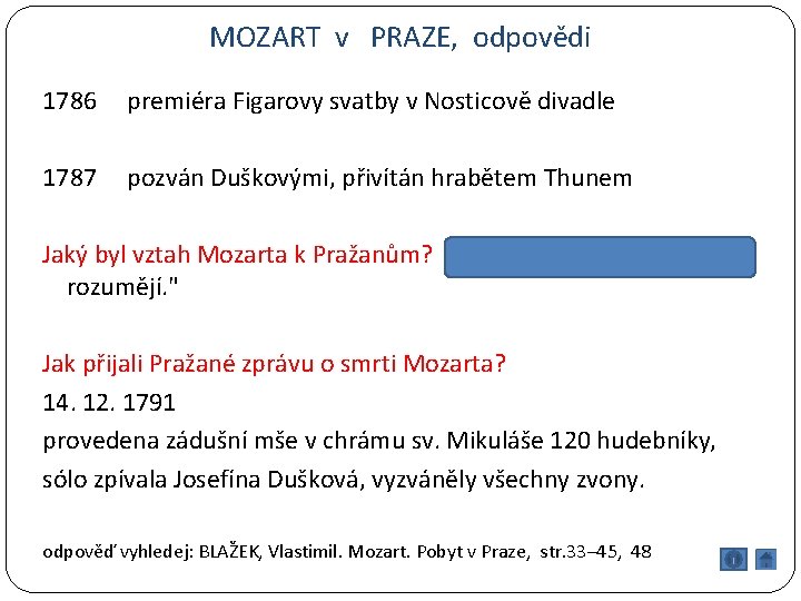 MOZART v PRAZE, odpovědi 1786 premiéra Figarovy svatby v Nosticově divadle 1787 pozván Duškovými,