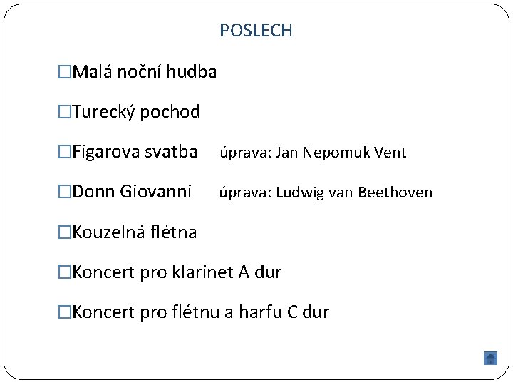 POSLECH �Malá noční hudba �Turecký pochod �Figarova svatba úprava: Jan Nepomuk Vent �Donn Giovanni