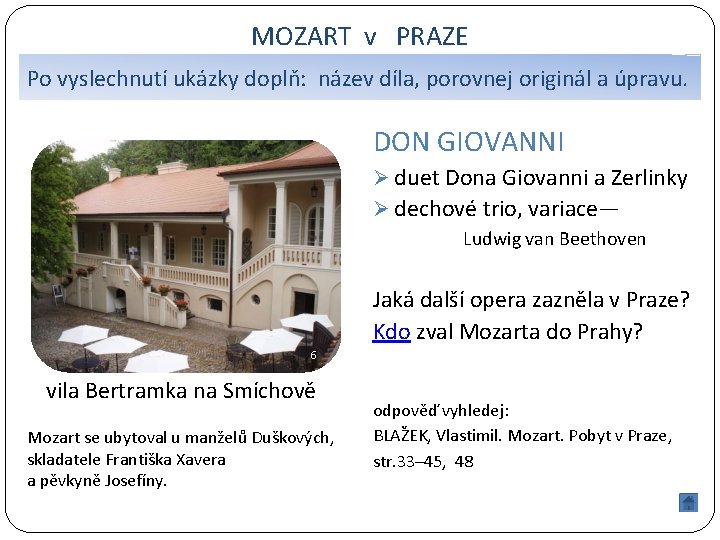 MOZART v PRAZE Po vyslechnutí ukázky doplň: název díla, porovnej originál a úpravu. DON