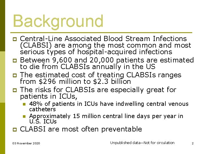 Background p p Central-Line Associated Blood Stream Infections (CLABSI) are among the most common
