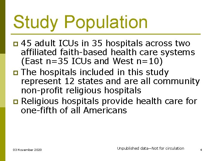 Study Population 45 adult ICUs in 35 hospitals across two affiliated faith-based health care