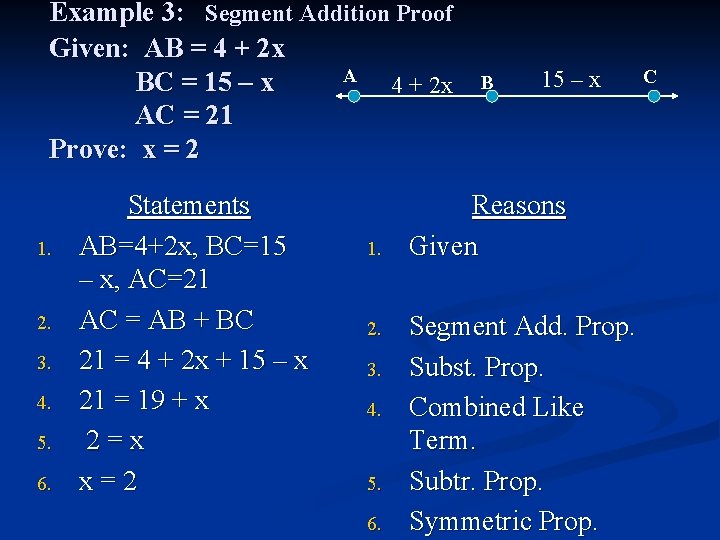 Example 3: Segment Addition Proof Given: AB = 4 + 2 x A BC