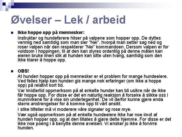 Øvelser – Lek / arbeid n Ikke hoppe opp på mennesker: Instruktør og hundeførere