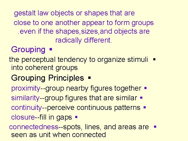 gestalt law objects or shapes that are close to one another appear to form gestalt law objects or shapes that are close to one another appear to form