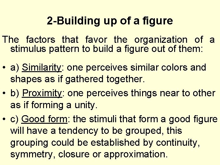 2 -Building up of a figure The factors that favor the organization of a
