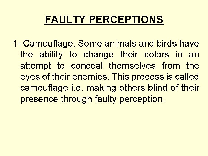 FAULTY PERCEPTIONS 1 - Camouflage: Some animals and birds have the ability to change