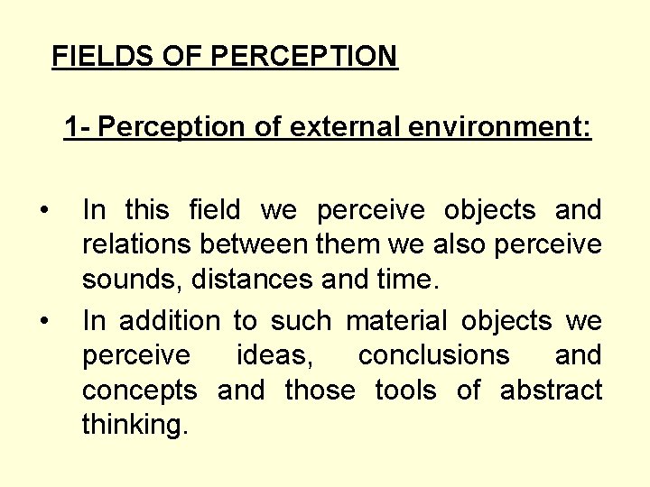 FIELDS OF PERCEPTION 1 - Perception of external environment: • • In this field FIELDS OF PERCEPTION 1 - Perception of external environment: • • In this field