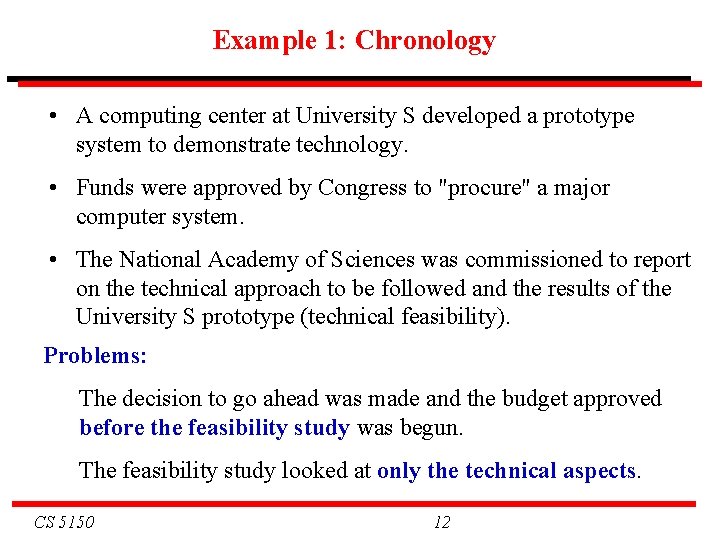 Example 1: Chronology • A computing center at University S developed a prototype system