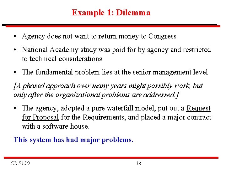 Example 1: Dilemma • Agency does not want to return money to Congress •
