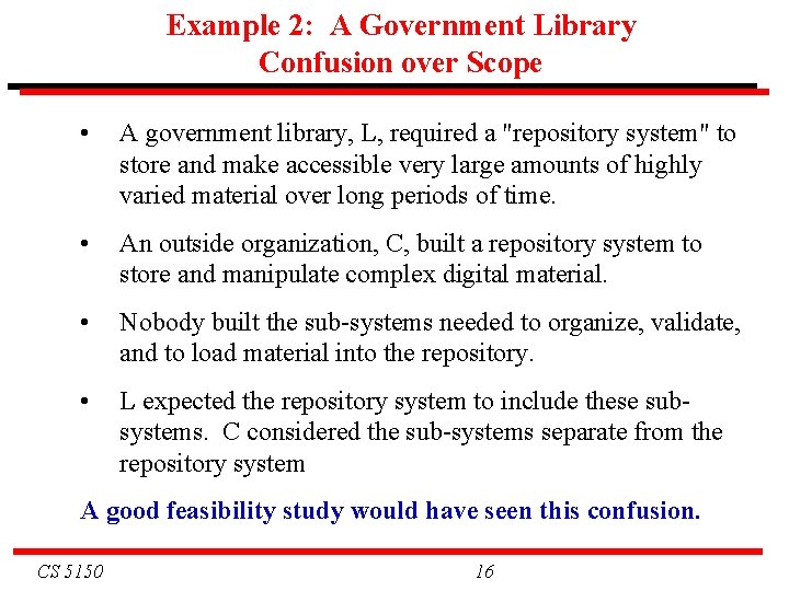 Example 2: A Government Library Confusion over Scope • A government library, L, required