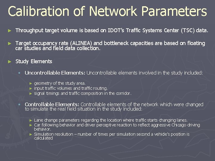 Calibration of Network Parameters ► Throughput target volume is based on IDOT’s Traffic Systems