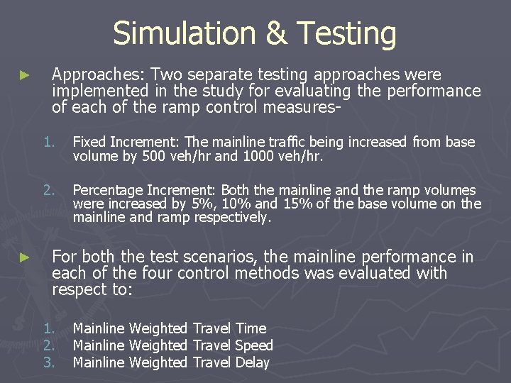Simulation & Testing ► ► Approaches: Two separate testing approaches were implemented in the