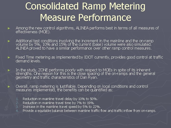 Consolidated Ramp Metering Measure Performance ► Among the new control algorithms, ALINEA performs best