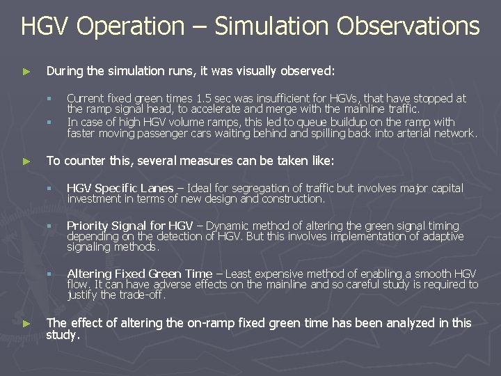 HGV Operation – Simulation Observations ► During the simulation runs, it was visually observed:
