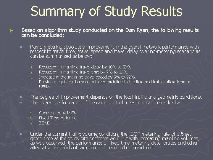 Summary of Study Results ► Based on algorithm study conducted on the Dan Ryan,