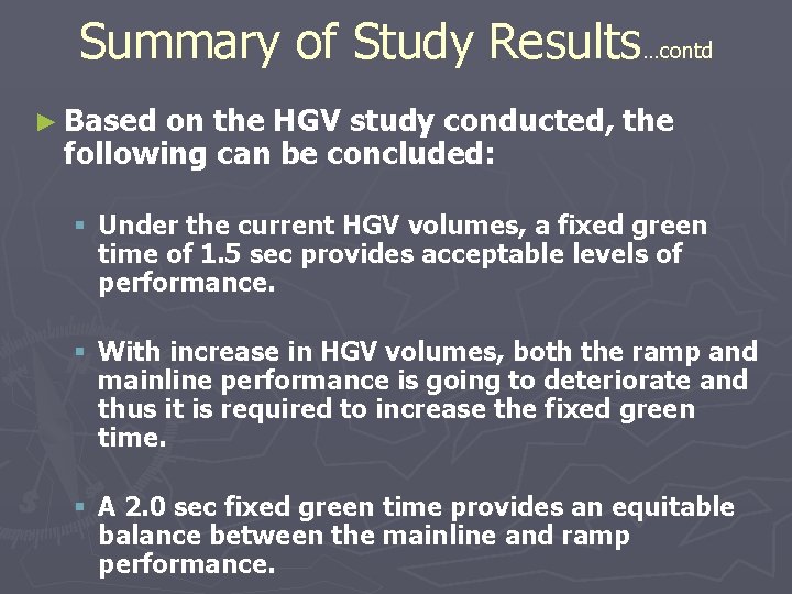 Summary of Study Results…contd ► Based on the HGV study conducted, the following can