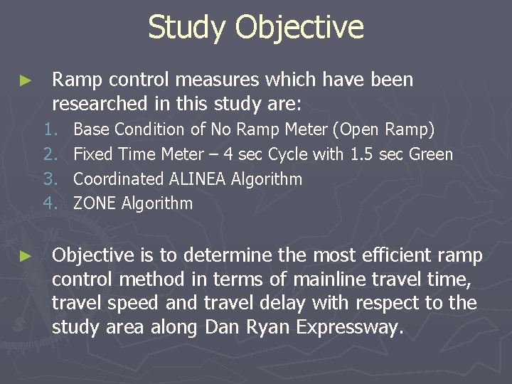 Study Objective ► Ramp control measures which have been researched in this study are: