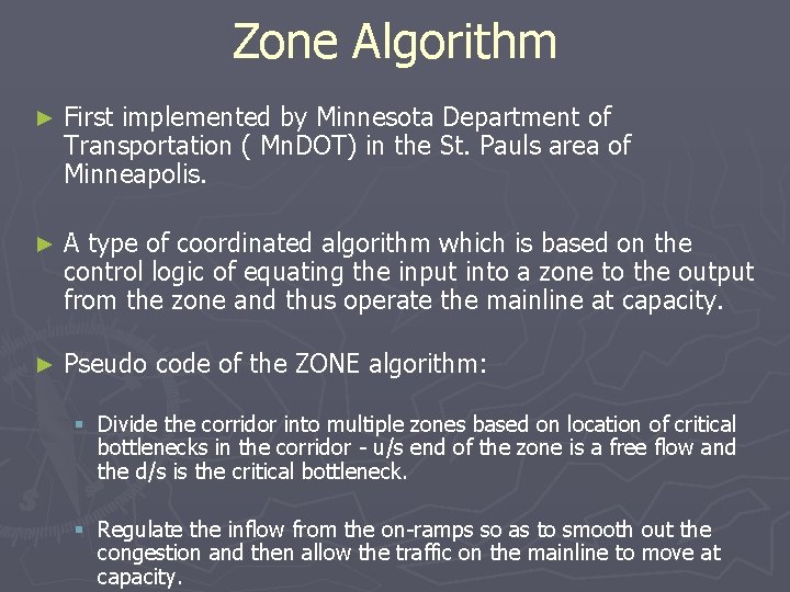 Zone Algorithm ► First implemented by Minnesota Department of Transportation ( Mn. DOT) in