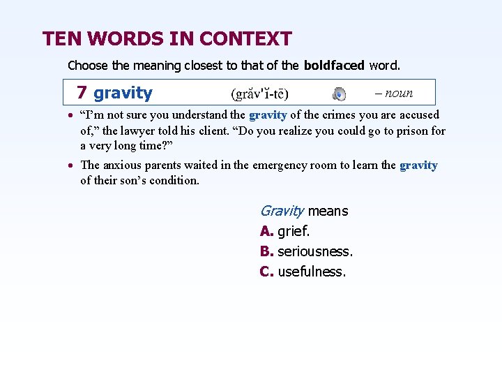 TEN WORDS IN CONTEXT Choose the meaning closest to that of the boldfaced word.