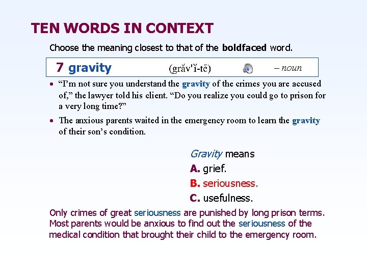 TEN WORDS IN CONTEXT Choose the meaning closest to that of the boldfaced word.