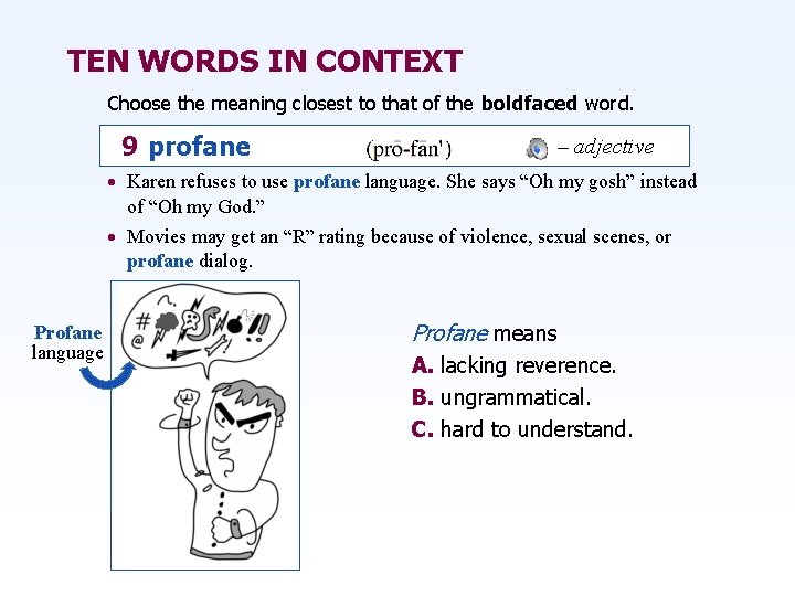 TEN WORDS IN CONTEXT Choose the meaning closest to that of the boldfaced word.