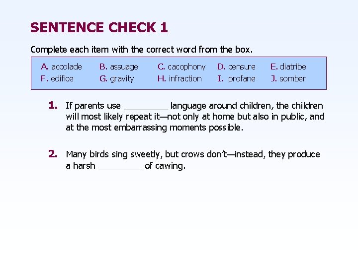 SENTENCE CHECK 1 Complete each item with the correct word from the box. A.