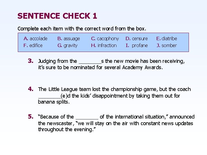 SENTENCE CHECK 1 Complete each item with the correct word from the box. A.