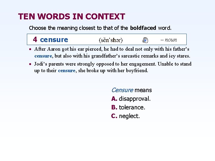 TEN WORDS IN CONTEXT Choose the meaning closest to that of the boldfaced word.