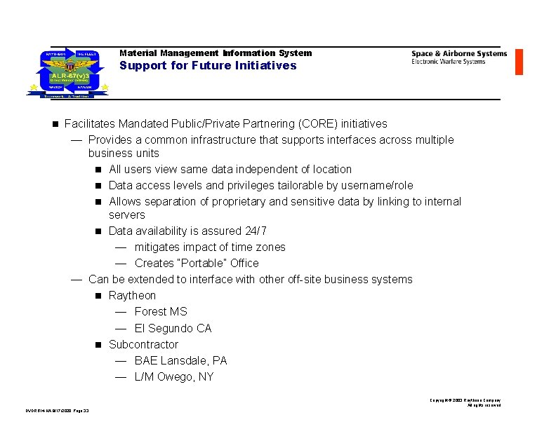 Material Management Information System Support for Future Initiatives n Facilitates Mandated Public/Private Partnering (CORE)