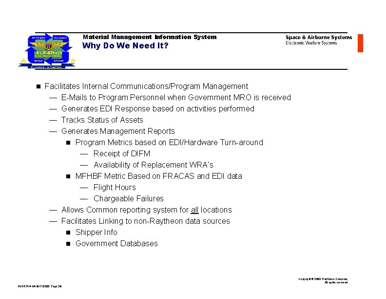 Material Management Information System Why Do We Need It? n Facilitates Internal Communications/Program Management
