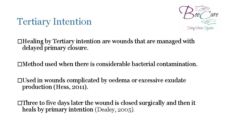 Tertiary Intention �Healing by Tertiary intention are wounds that are managed with delayed primary