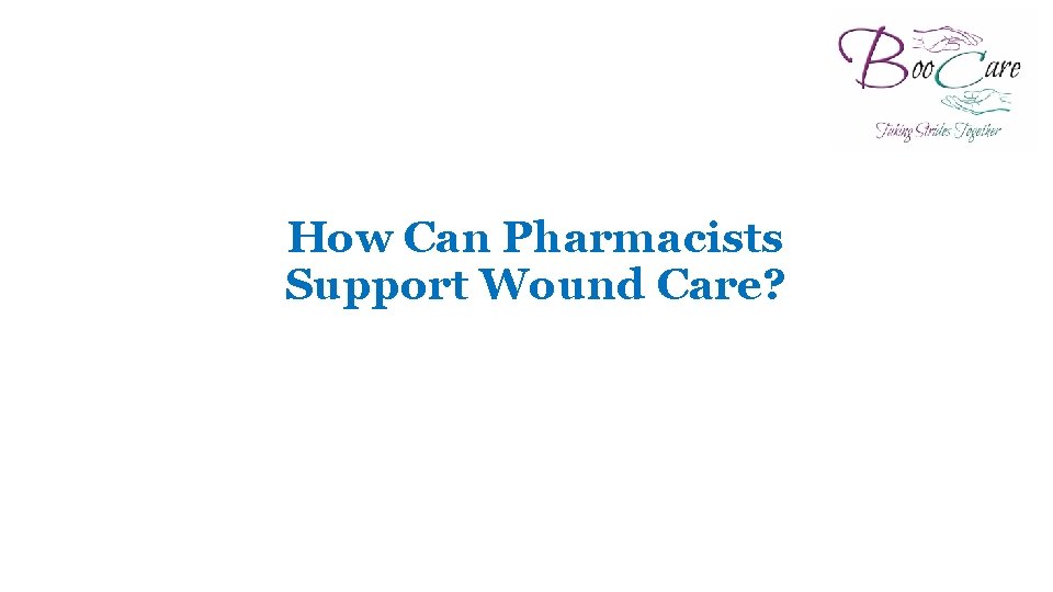 How Can Pharmacists Support Wound Care? 