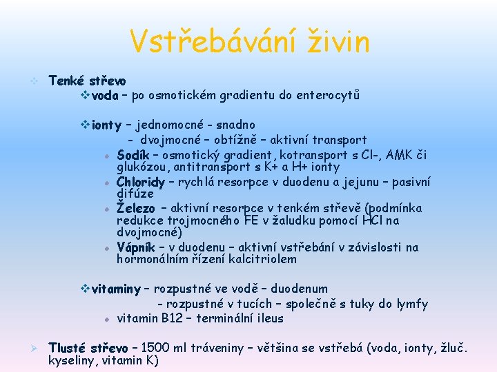 Vstřebávání živin v Tenké střevo v voda – po osmotickém gradientu do enterocytů v