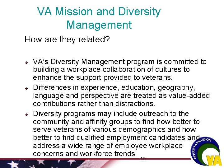 VA Mission and Diversity Management How are they related? VA’s Diversity Management program is