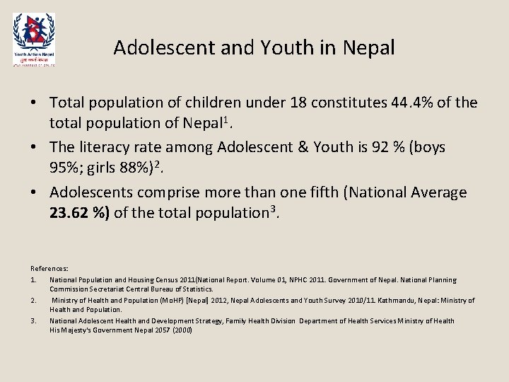 Adolescent and Youth in Nepal • Total population of children under 18 constitutes 44.