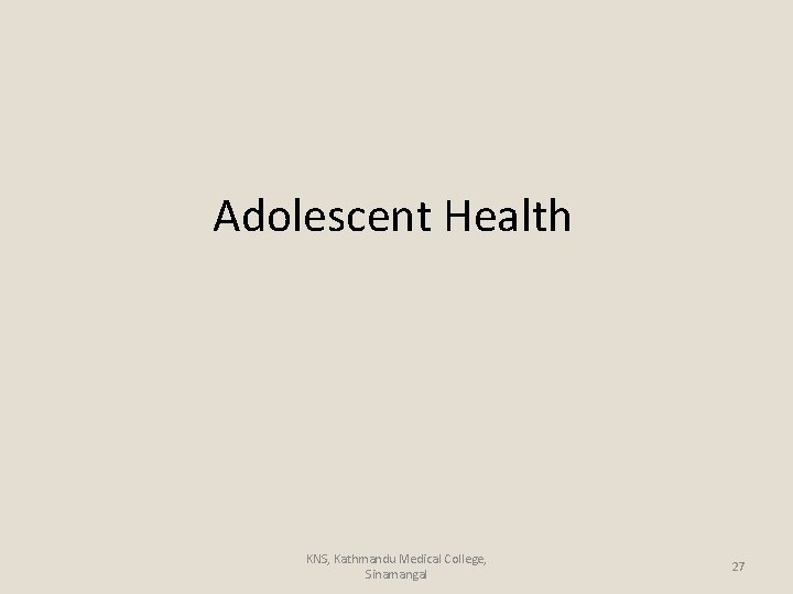 Adolescent Health KNS, Kathmandu Medical College, Sinamangal 27 