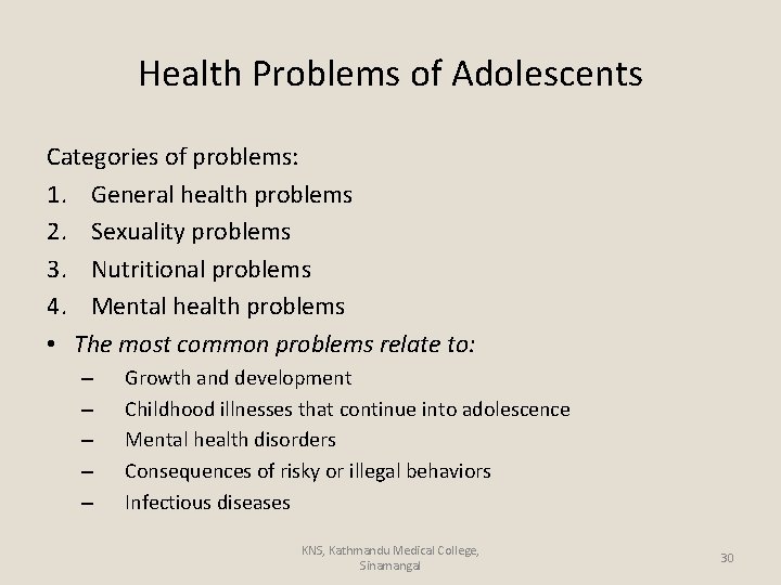 Health Problems of Adolescents Categories of problems: 1. General health problems 2. Sexuality problems
