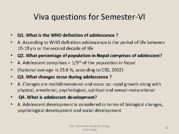 Viva questions for Semester-VI • Q 1. What is the WHO definition of adolescence