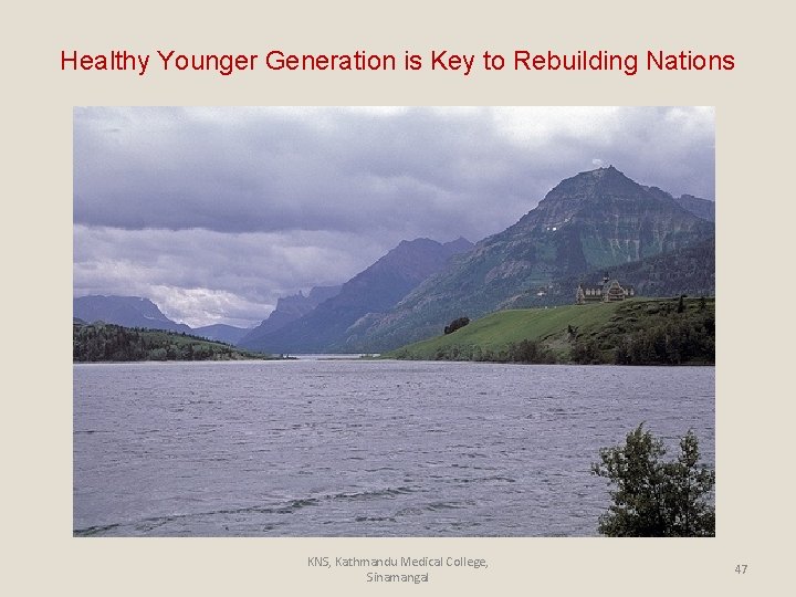 Healthy Younger Generation is Key to Rebuilding Nations KNS, Kathmandu Medical College, Sinamangal 47