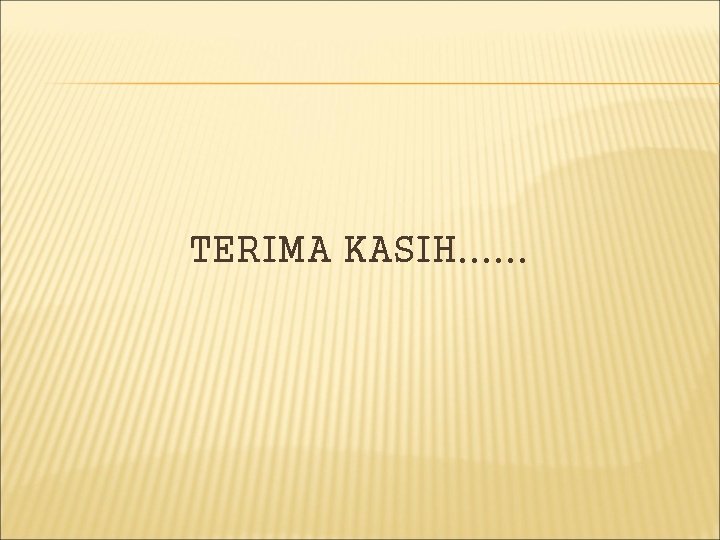 TERIMA KASIH. . . 