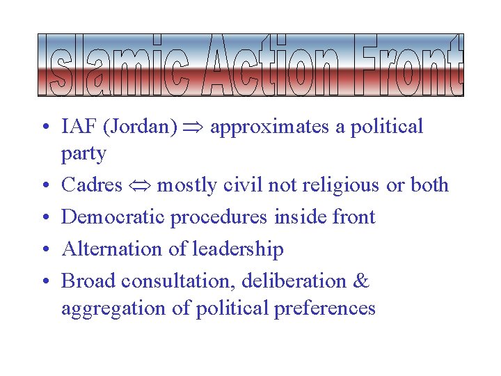  • IAF (Jordan) approximates a political party • Cadres mostly civil not religious